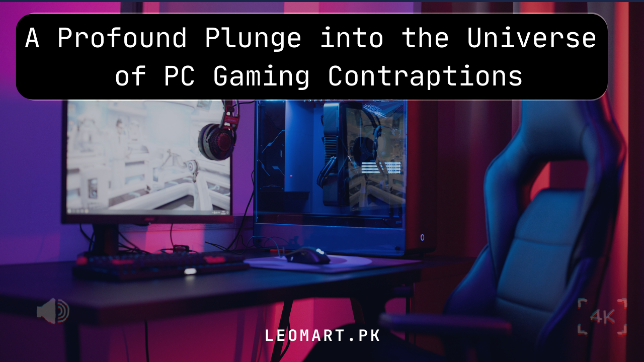 A Profound Plunge into the Universe of PC Gaming Contraptions