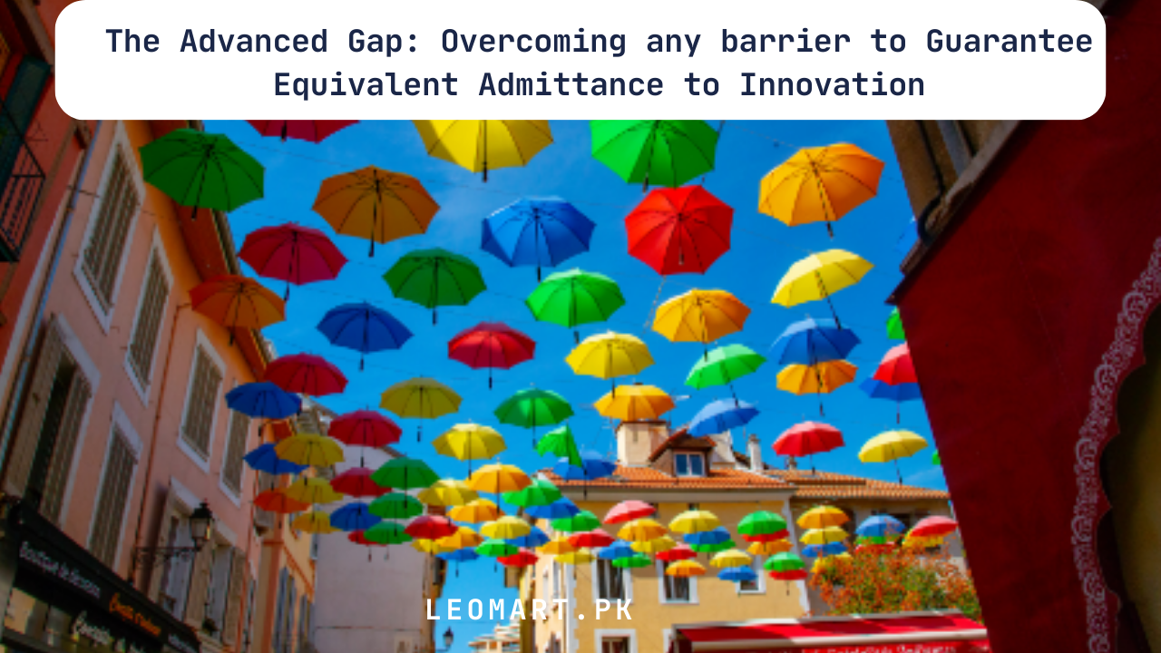 The Advanced Gap: Overcoming any barrier to Guarantee Equivalent Admittance to Innovation